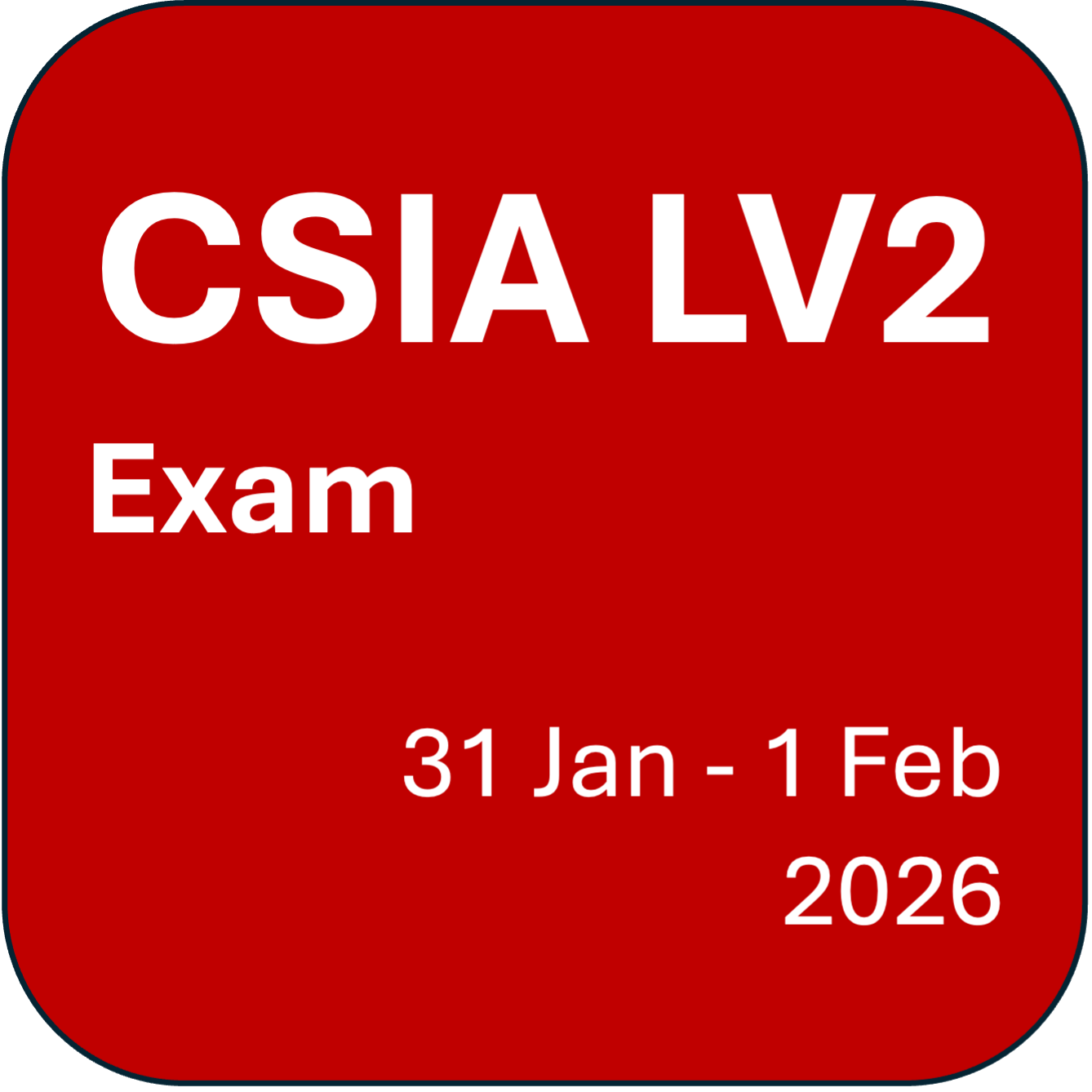 CSIA Level 2 - Exam (31 Jan - 1 Feb 2026)